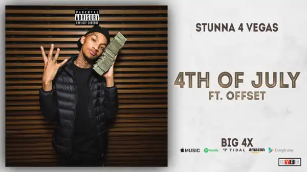 Stunna 4 Vegas - 4th Of July Ft. Offset